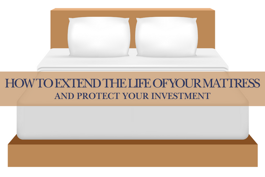 How to Extend the Life of your Mattress