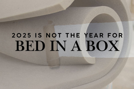 2025 is Not the Year for Bed in a Box