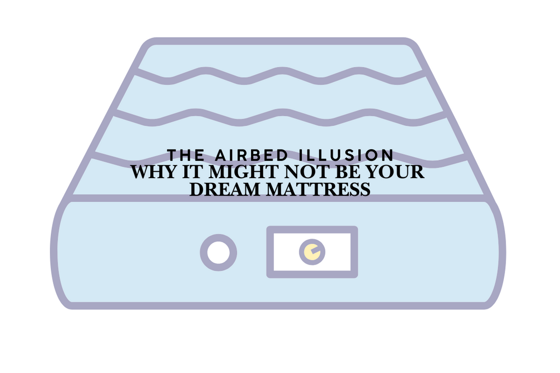 The Air Bed Illusion: Why It Might Not Be Your Dream Mattress