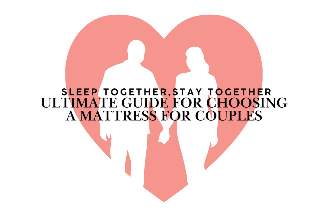 Sleep Together, Stay Together: The Ultimate Guide to Choosing a Mattress for Couples