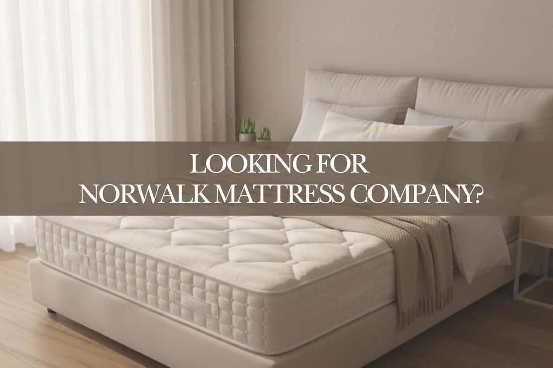 Looking for Norwalk Mattress in Norwalk, CT?